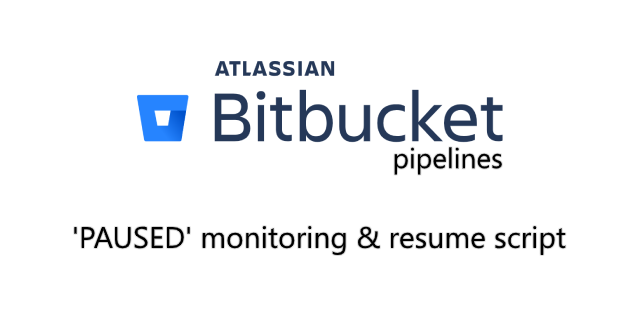 Paused Bitbucket pipelines monitoring